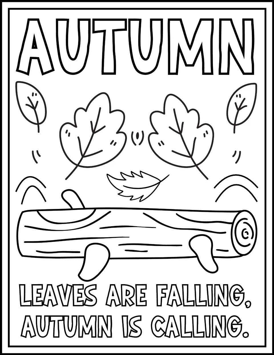 Autumn coloring page featuring falling leaves and a log with 'Leaves are falling, autumn is calling.'