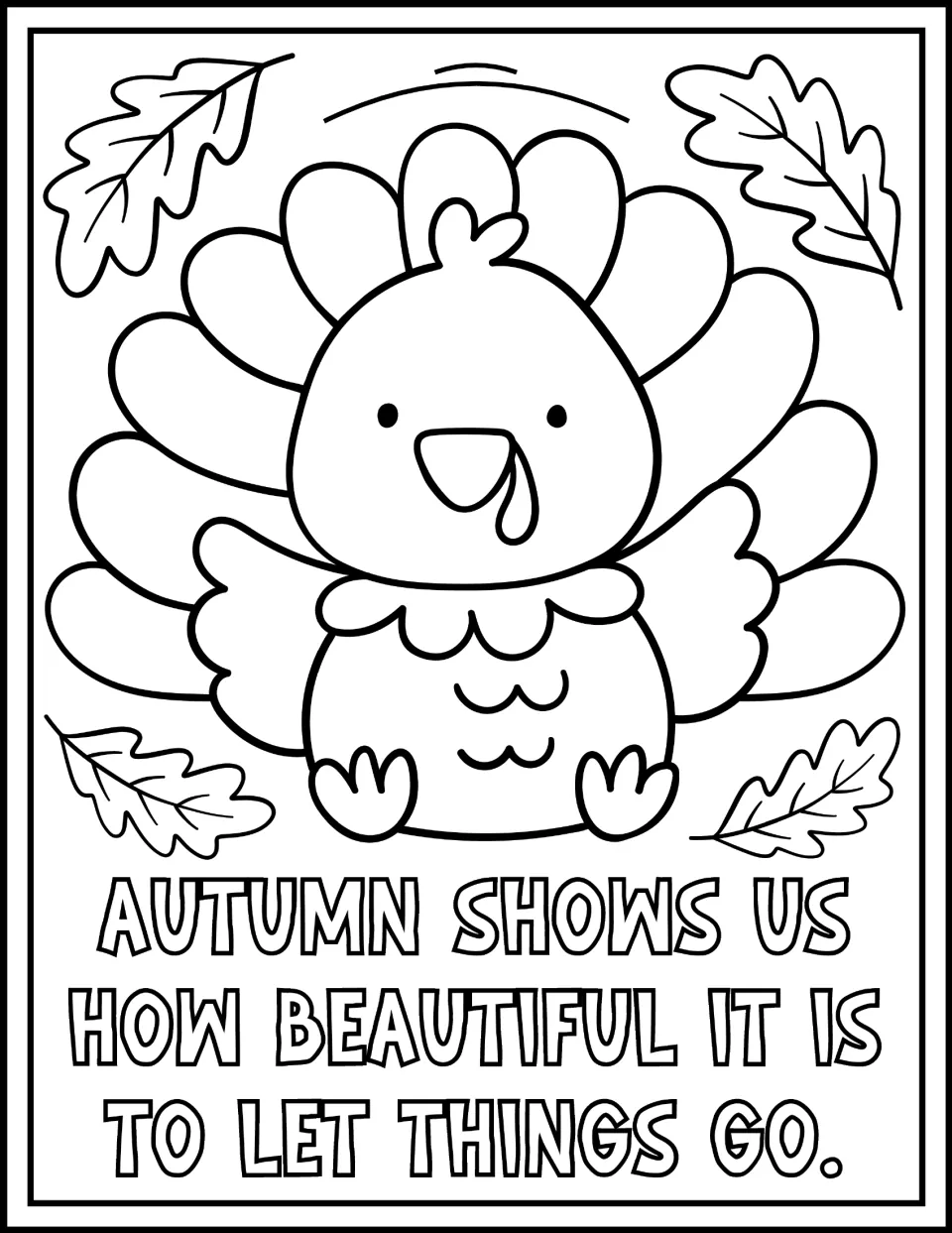 Autumn coloring page featuring a turkey with 'Autumn shows us how beautiful it is to let things go.'