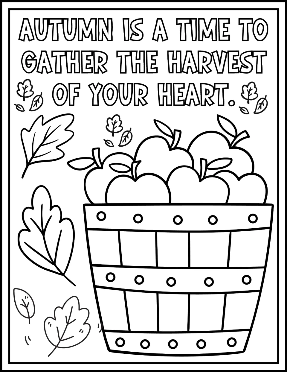 Autumn coloring page featuring apples in a basket: 'Autumn is a time to gather the harvest of your heart.'