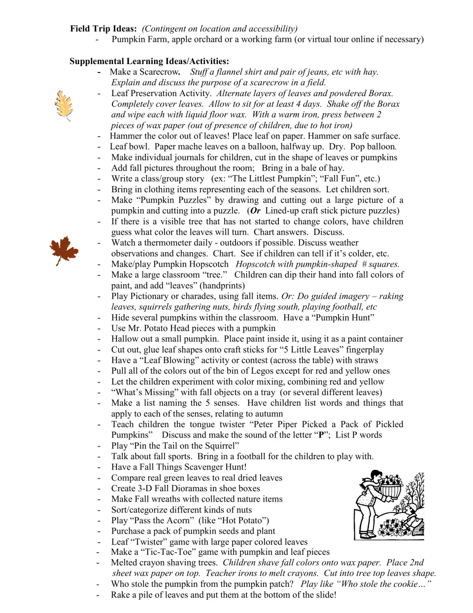 Field trip and supplemental ideas: make a scarecrow, chart weather, Pumpkin Hopscotch, a Peter Piper tongue twister