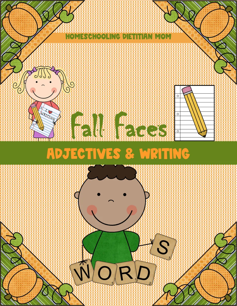 Cover of Fall Faces: Adjectives & Writing by Homeschooling Dietitian Mom, with pumpkins, a pencil and WORDS letter tiles
