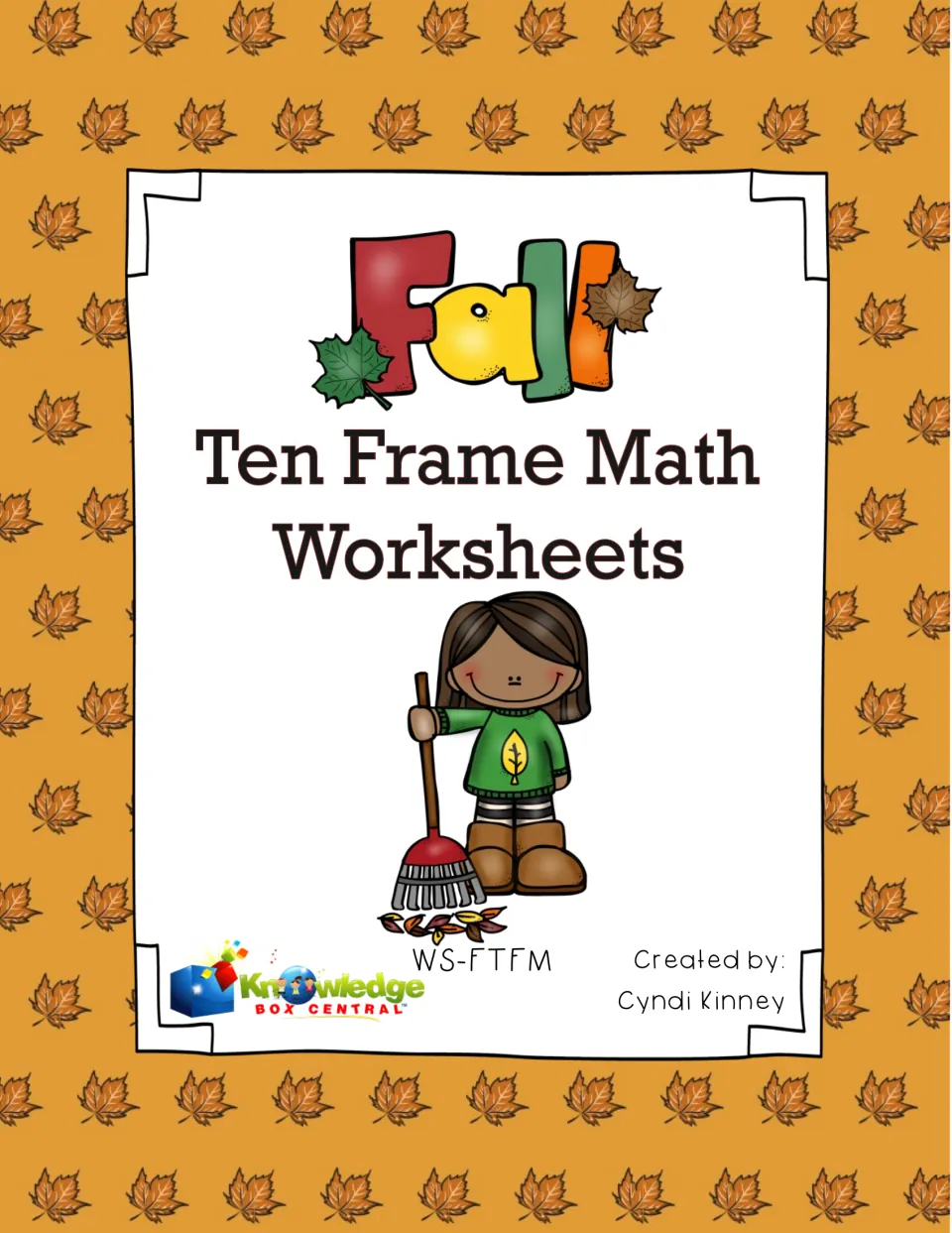 Fall Ten Frame Math Worksheets cover showing a girl with a rake and leaves, by Cyndi Kinney of Knowledge Box Central
