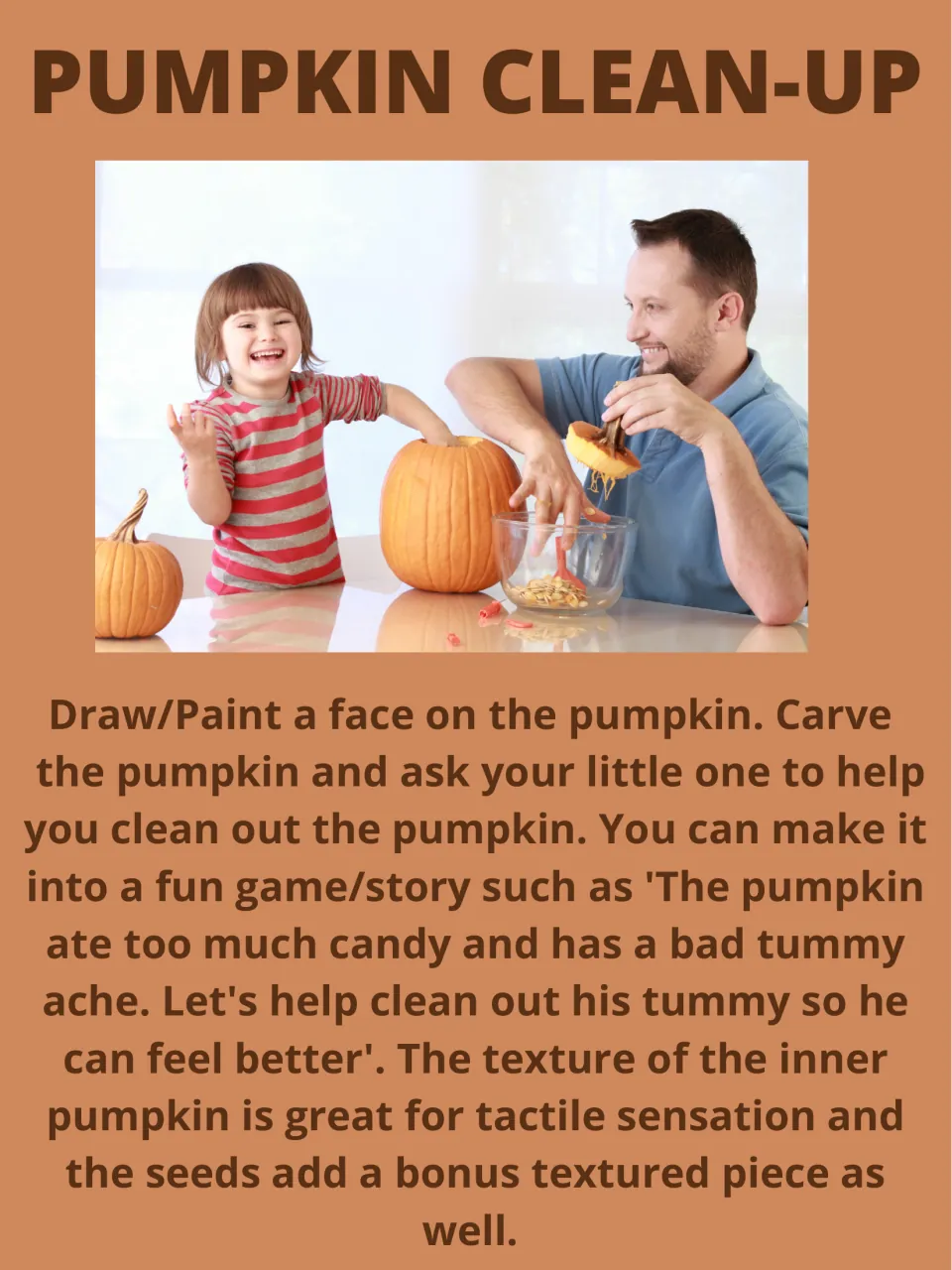 Pumpkin Clean-Up activity: paint a pumpkin face, have an adult carve it, and help scoop out pulp and seeds