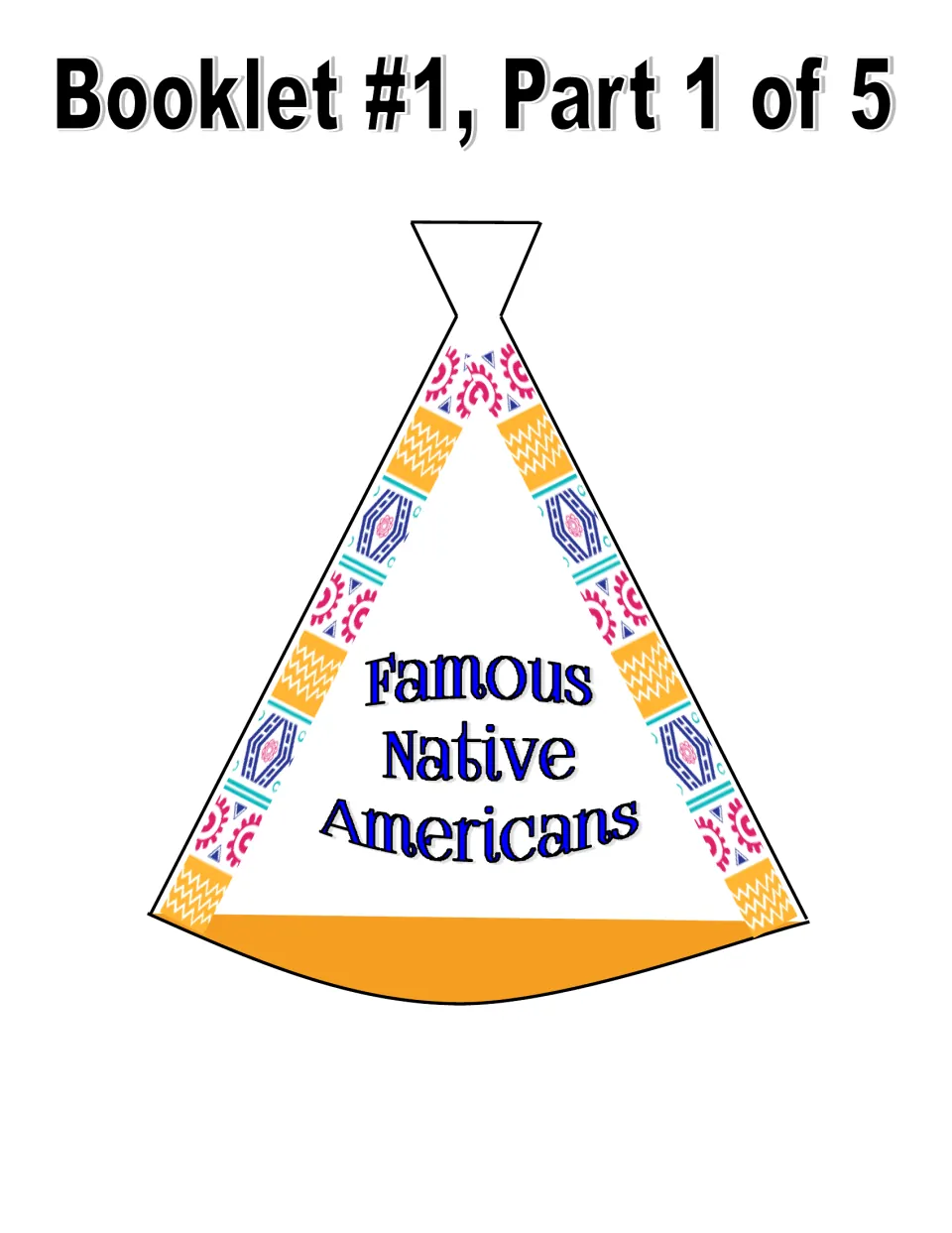 Booklet 1, part 1 of 5: title piece labeled Famous Native Americans to place on top of the writing pages