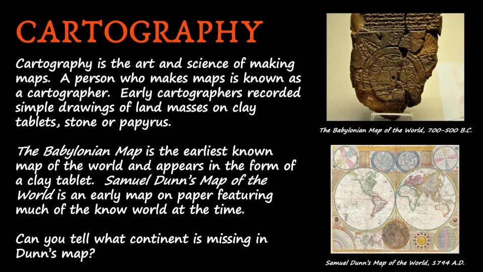 Cartography slide defining mapmaking and comparing the Babylonian clay tablet map with Samuel Dunn's world map