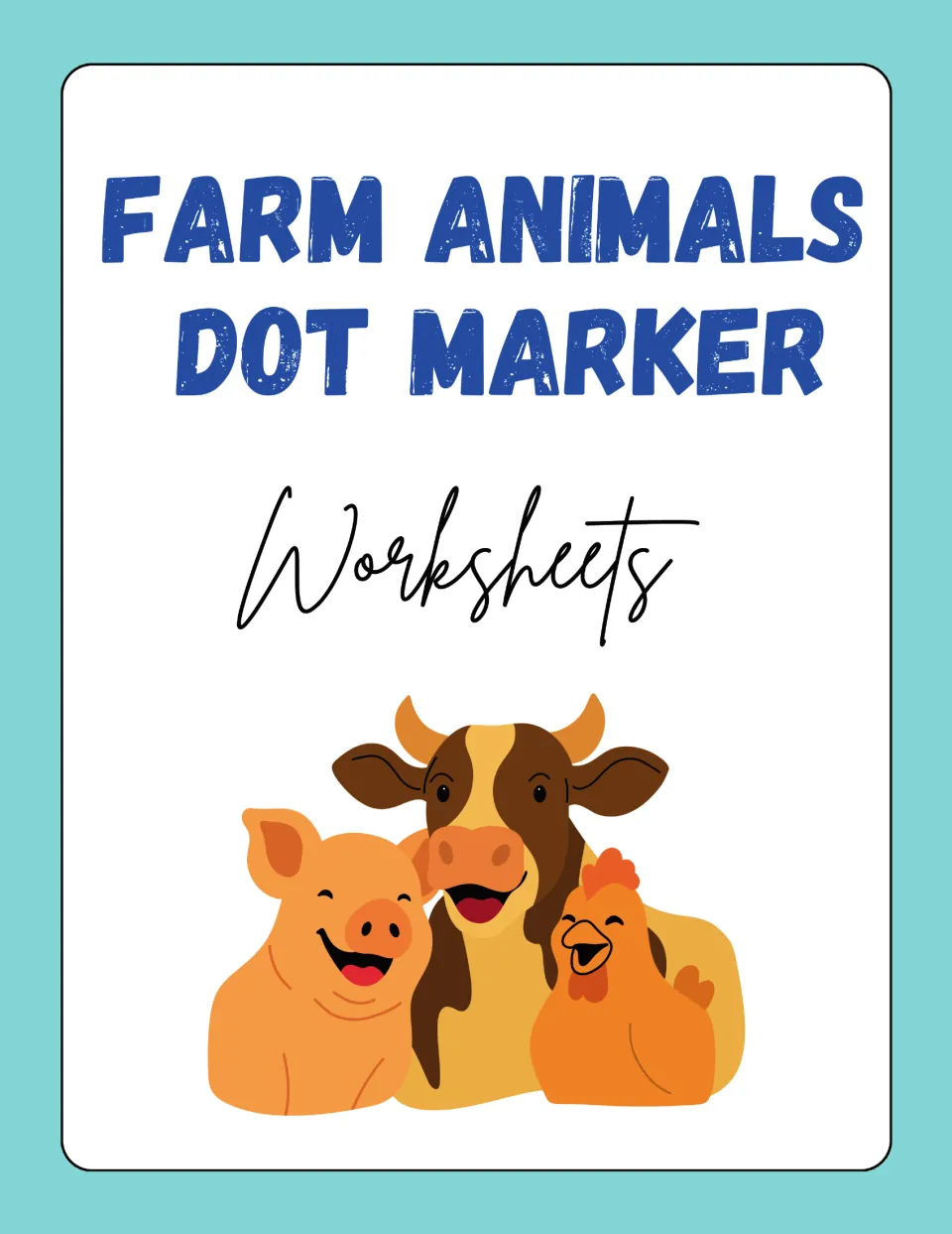 Cover of Farm Animals Dot Marker Worksheets showing a smiling cartoon pig, cow and hen together under the title