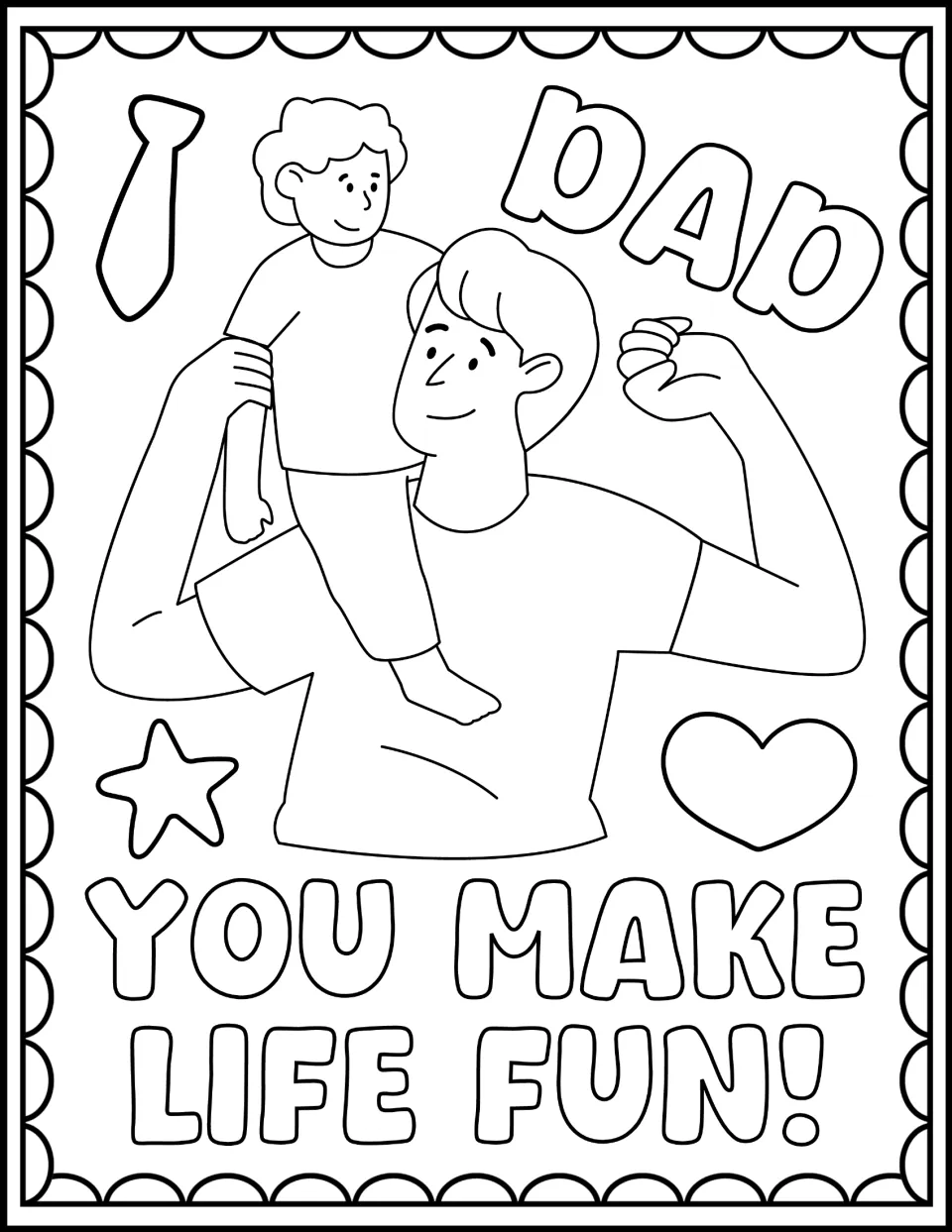"Dad You Make Life Fun!" coloring page: a dad carries a child on his shoulders, with a necktie, star and heart to color