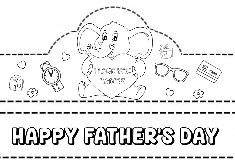 Elephant hugging an I LOVE YOU DADDY! heart on a crown to colour, with a watch, glasses and a HAPPY FATHER'S DAY strip