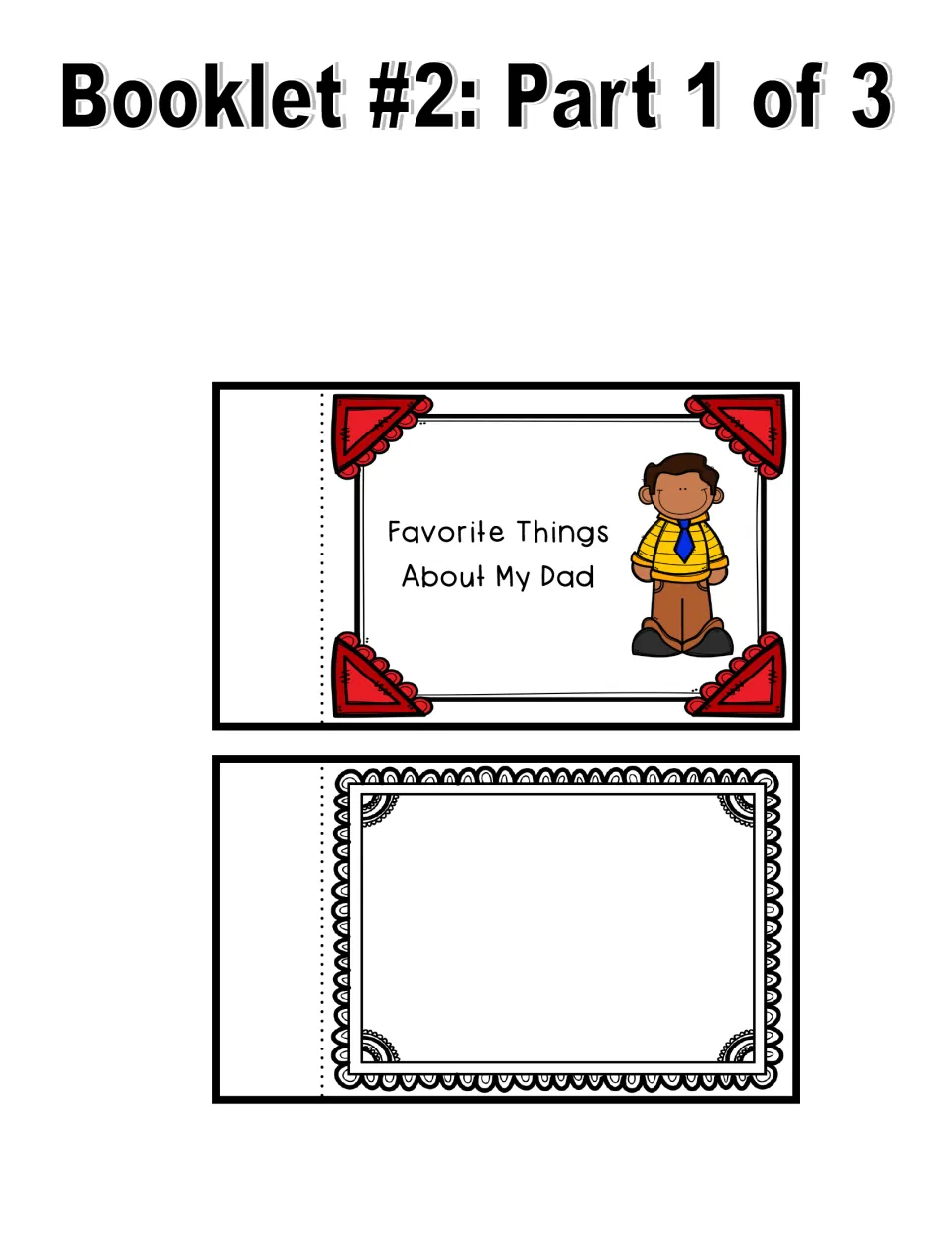Booklet #2, part 1 of 3: Favorite Things About My Dad cover and one blank page for writing or drawing