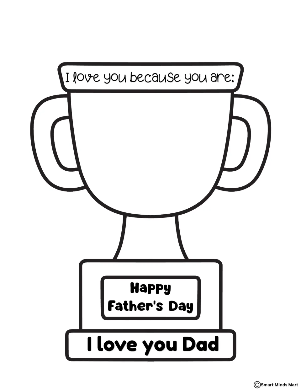 Father's Day trophy with an open cup under 'I love you because you are:' for writing or drawing, base reads 'I love you Dad'