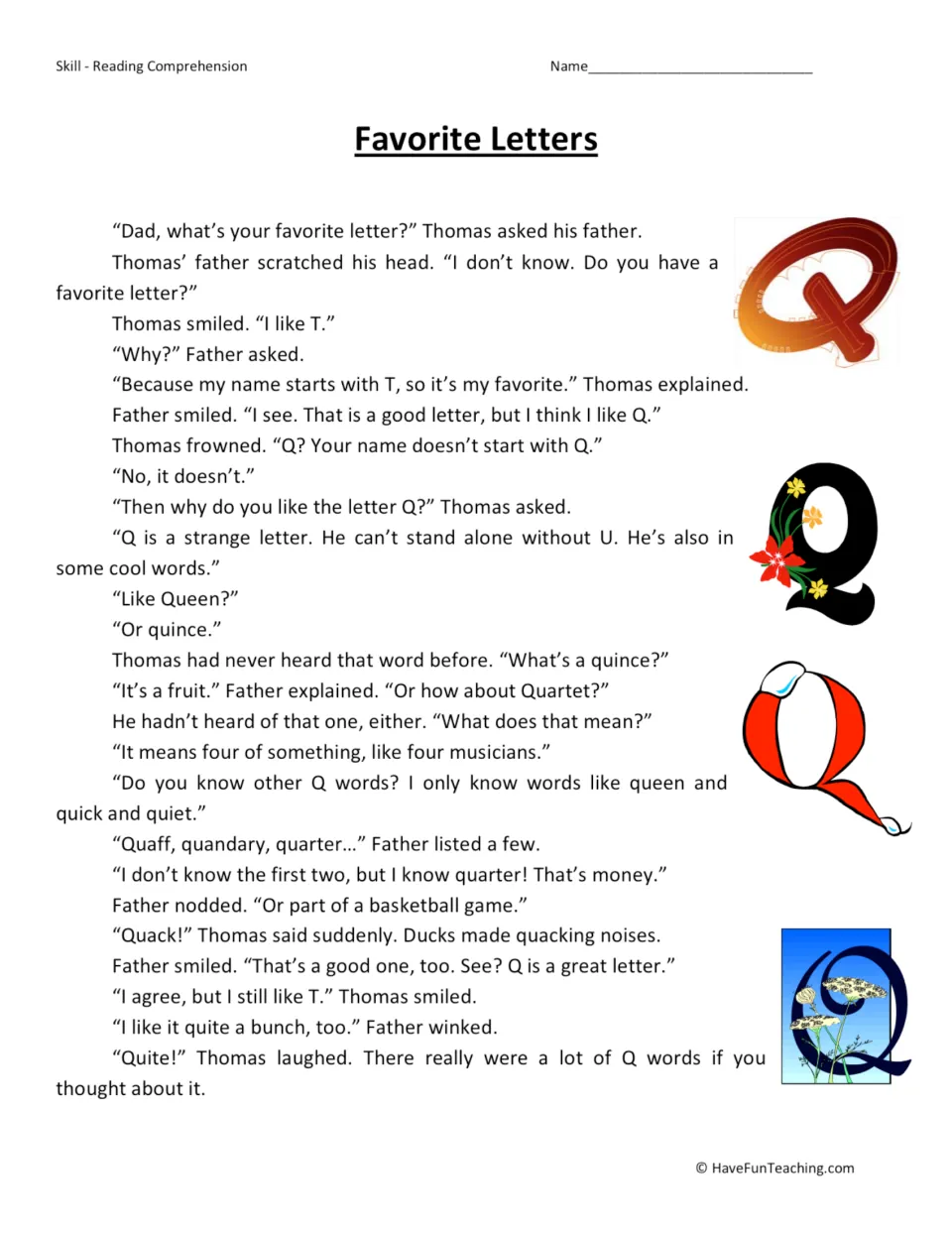 Reading passage: Thomas likes T, while his father favors Q and introduces words such as quince and quartet.