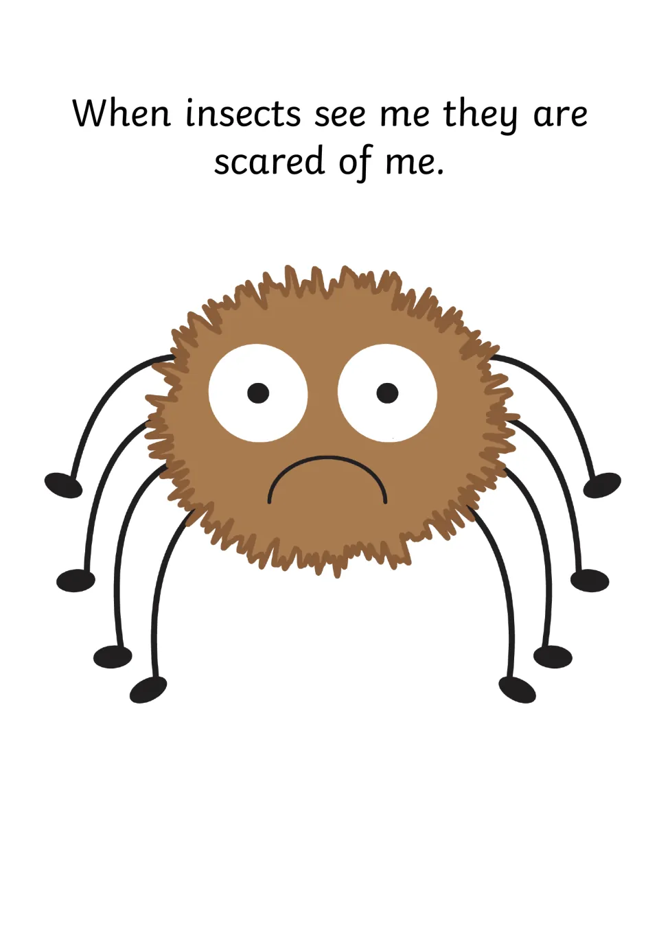 Perspective-taking page: a fuzzy brown spider with a worried face shows that insects are scared of me when they see me