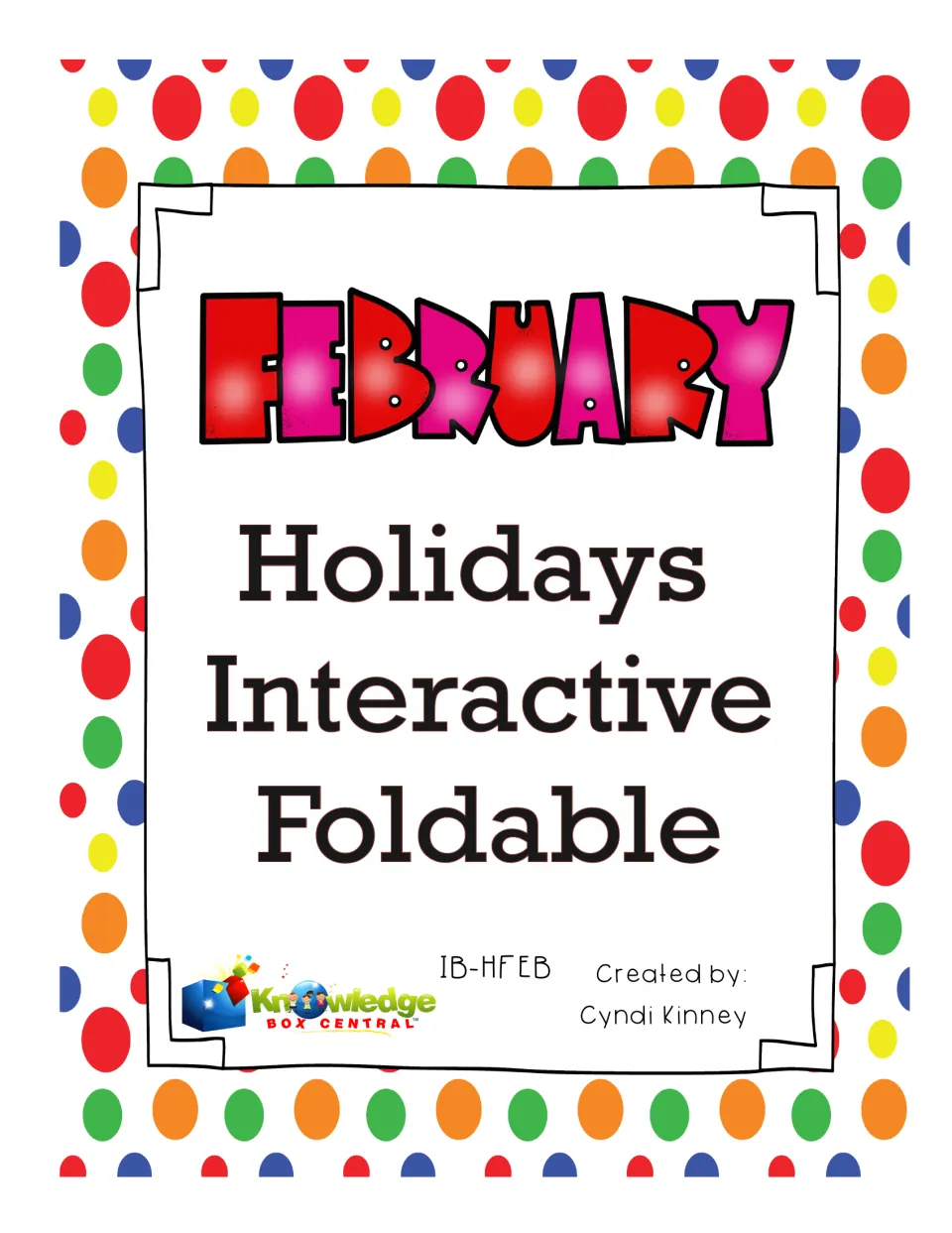 February Holidays Interactive Foldable cover, by Cyndi Kinney of Knowledge Box Central, product code IB-HFEB