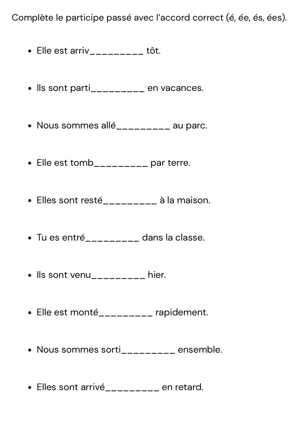 Past participle agreement with être: students add é, ée, és or ées to finish 10 sentences like Elle est arriv_ tôt