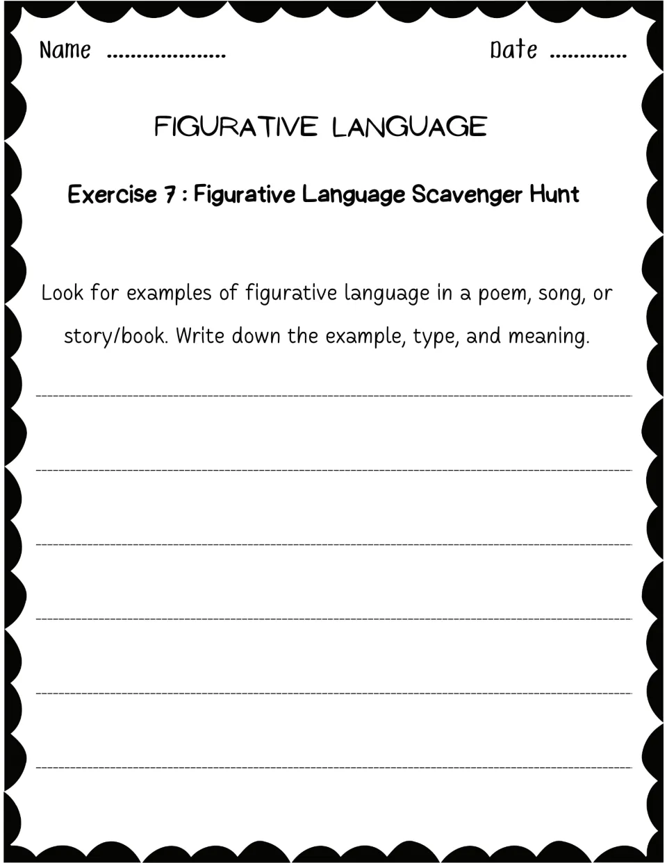 Exercise 7 Scavenger Hunt: students find figurative language in a poem, song or book and record example, type and meaning
