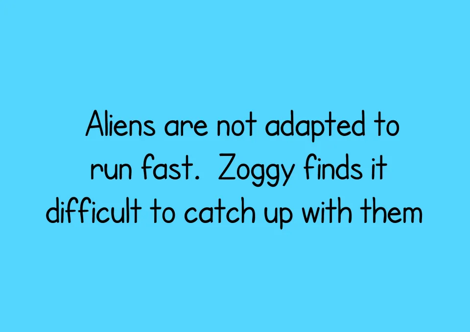 Story text: aliens are not adapted to run fast, and Zoggy finds it difficult to catch up, with blends like -st and -nds