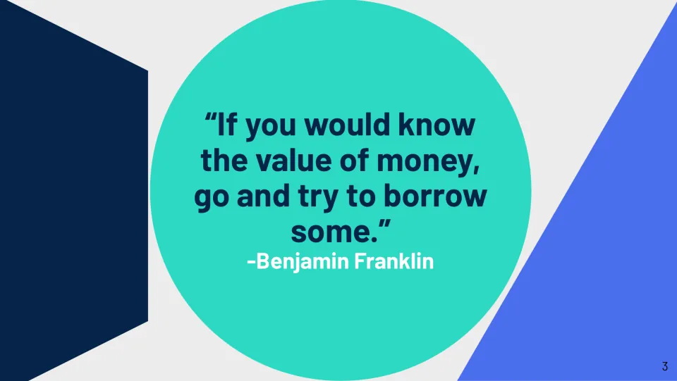 Opening quotation slide: “If you would know the value of money, go and try to borrow some,” Benjamin Franklin