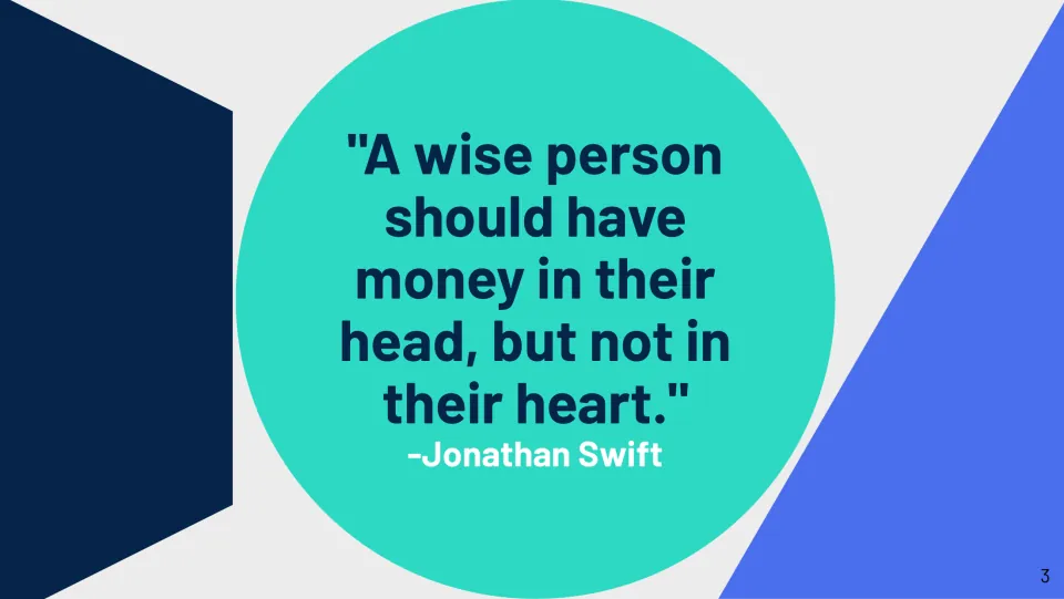 Opening quotation slide: “A wise person should have money in their head, but not in their heart.”