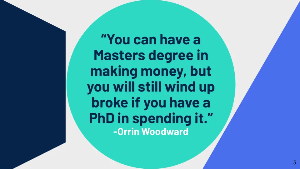 Introductory quote slide: Orrin Woodward contrasts a master's in making money with a PhD in spending it