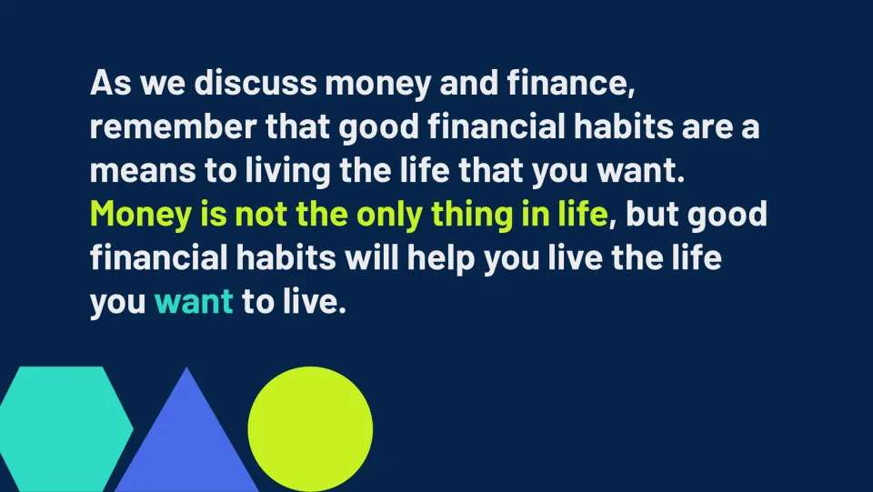 Introductory slide explains that good financial habits help support the life you want beyond money alone