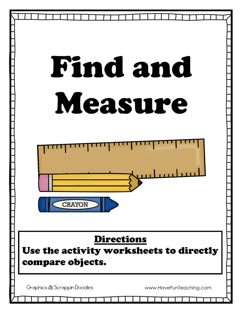 Find and Measure cover with ruler, pencil and crayon art; directions: use the worksheets to directly compare objects