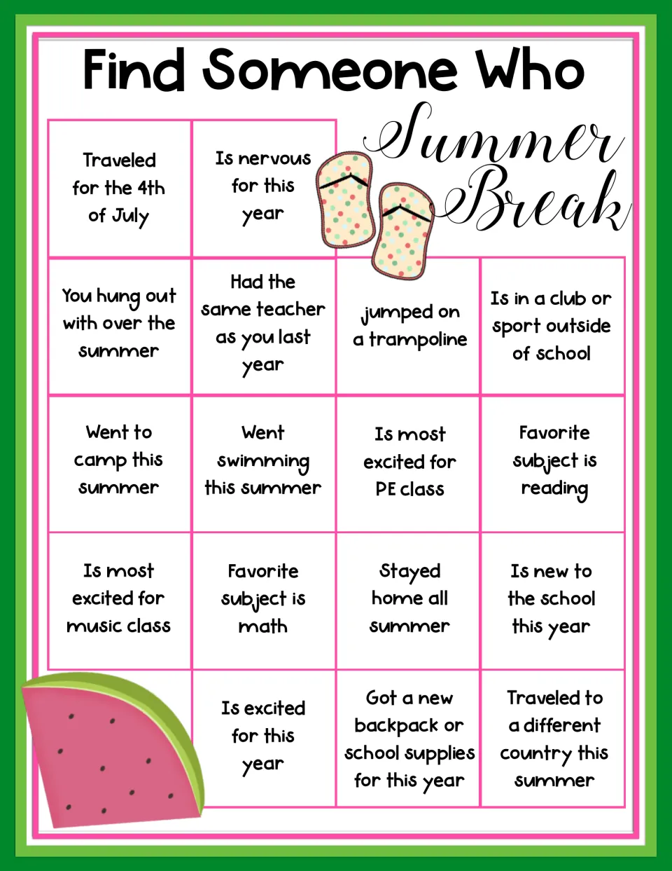 Summer break Find Someone Who: students find classmates who went to camp, swam, jumped on a trampoline or traveled abroad