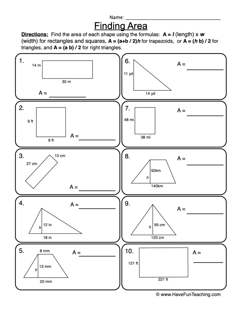 Finding Area: students use formulas to find the area of 10 rectangles, squares, triangles and trapezoids with side lengths
