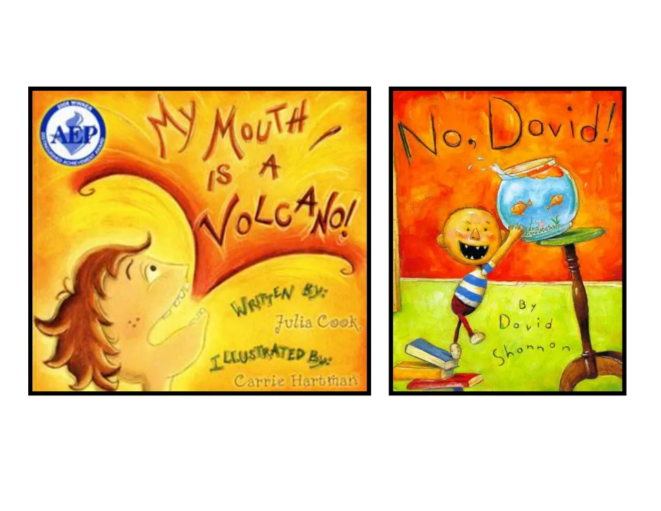 Cover practice: My Mouth Is a Volcano by Julia Cook, illustrated by Carrie Hartman, and No, David! by David Shannon