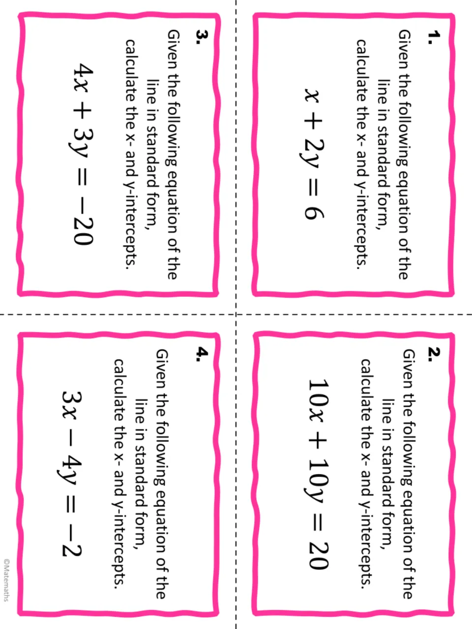 Intercept task cards 1-4: students find both intercepts of x + 2y = 6, 10x + 10y = 20, 4x + 3y = -20 and 3x - 4y = -2
