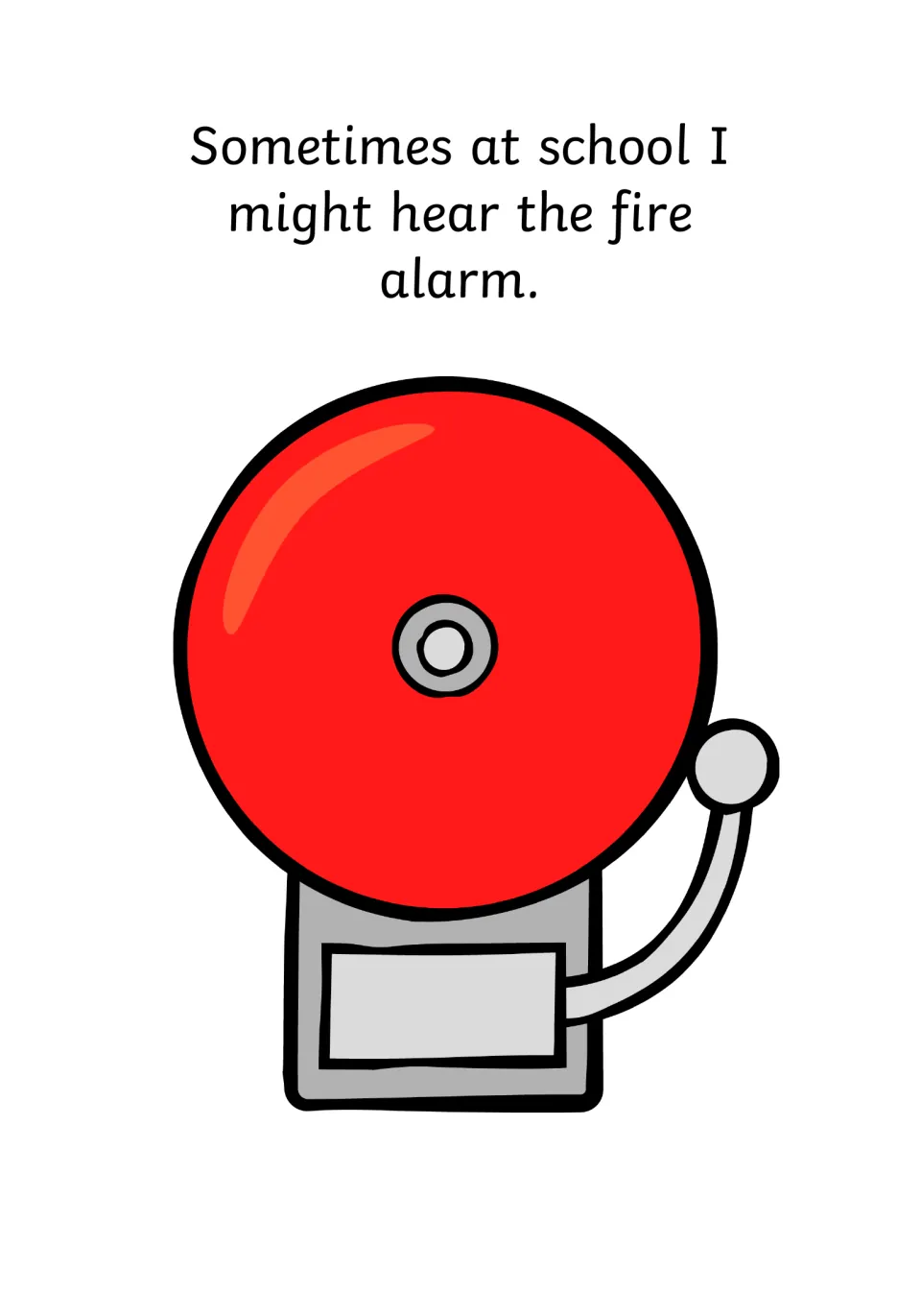 Hearing the alarm: text reads 'Sometimes at school I might hear the fire alarm.' beside a red alarm bell illustration