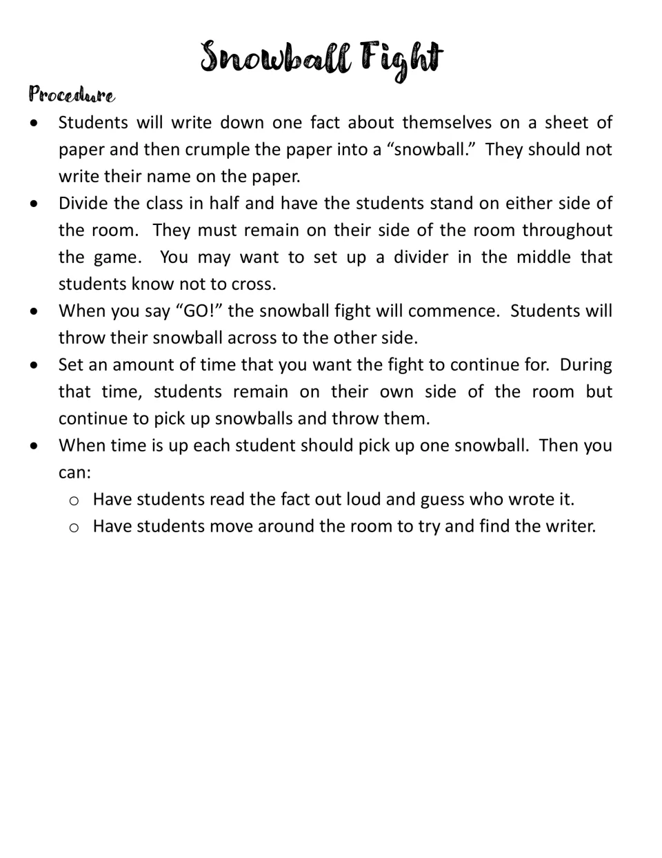 Snowball Fight game: students write a fact about themselves, crumple it, throw it across the room, then guess who wrote it