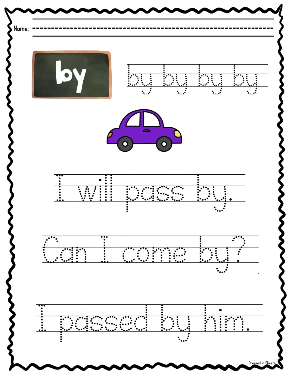 Sight word by: students trace by four times, then trace I will pass by, Can I come by? and I passed by him