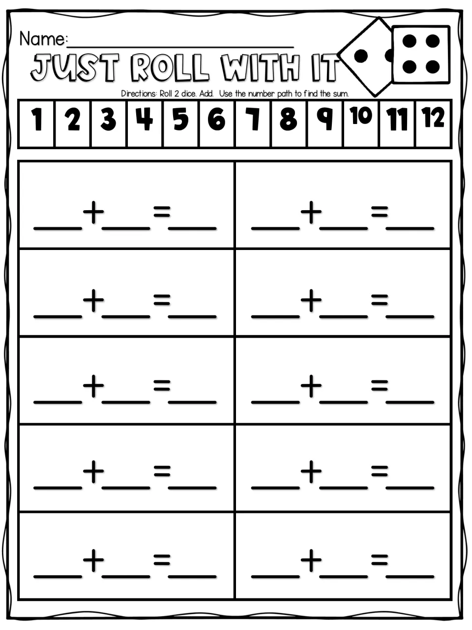 Just Roll With It: students roll 2 dice, write 10 addition sentences and use a 1 to 12 number path to find each sum
