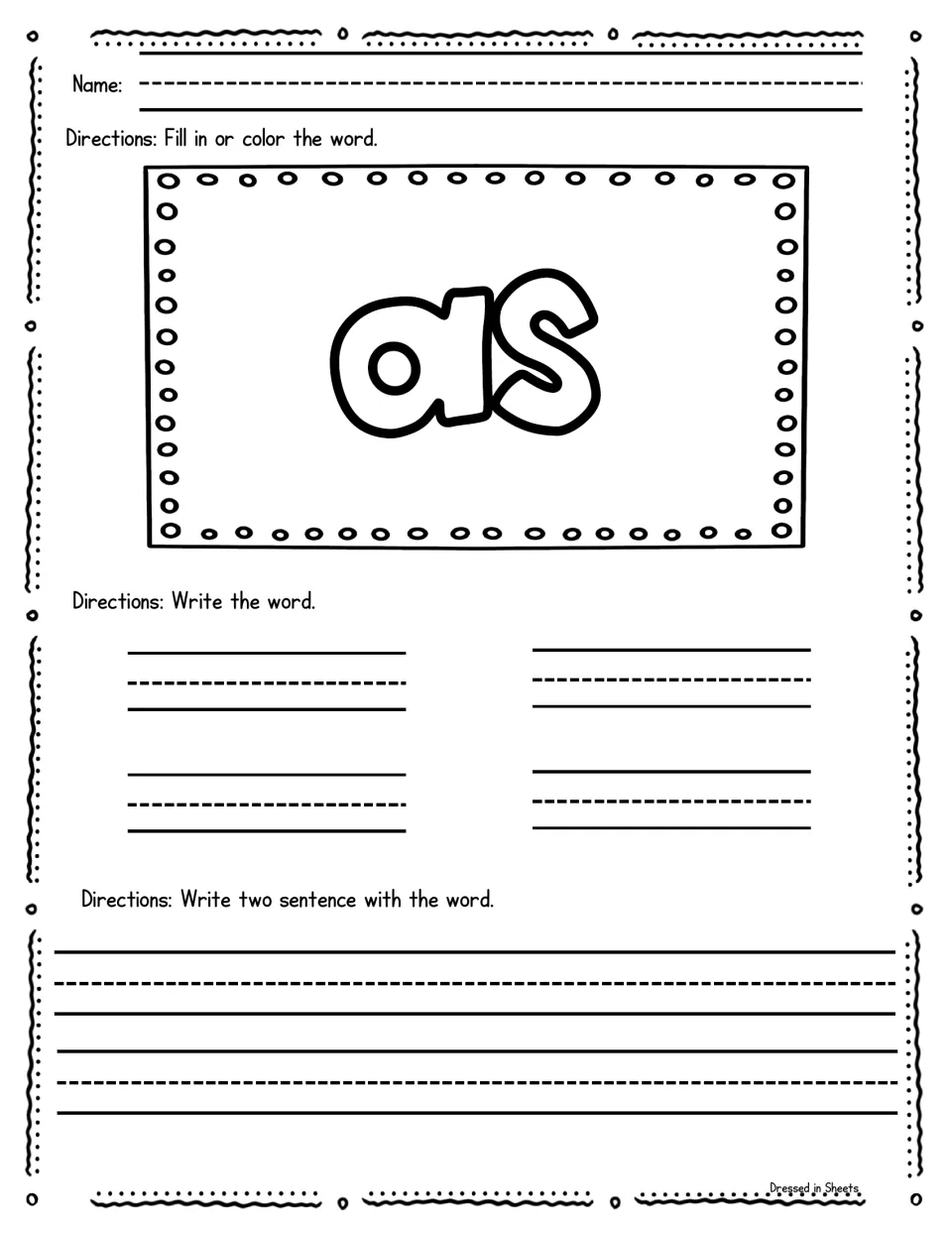 Sight word as: learners fill in the big outlined letters, write as four times and use it in two original sentences