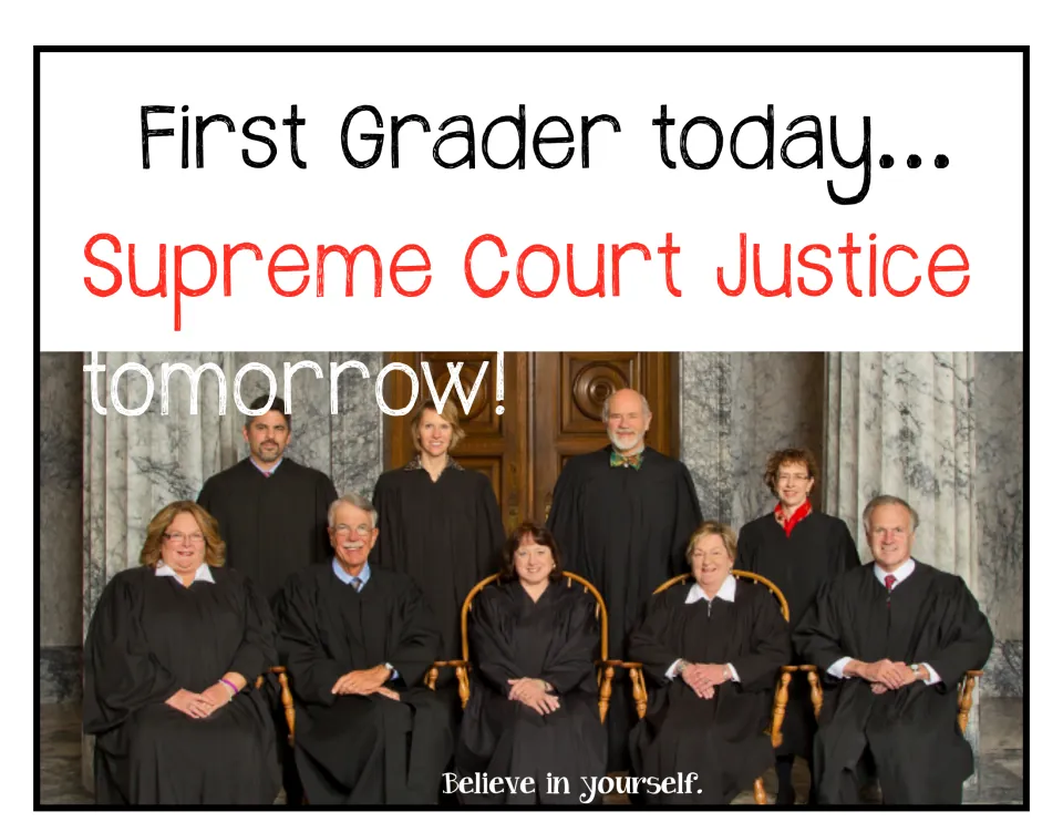 Career poster: "First Grader today... Supreme Court Justice tomorrow!" over a photo of nine robed judges