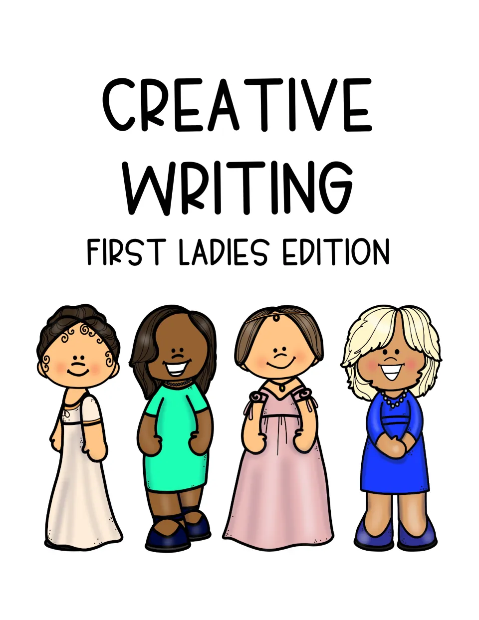 Cover of the creative writing packet, titled 'Creative Writing First Ladies Edition'