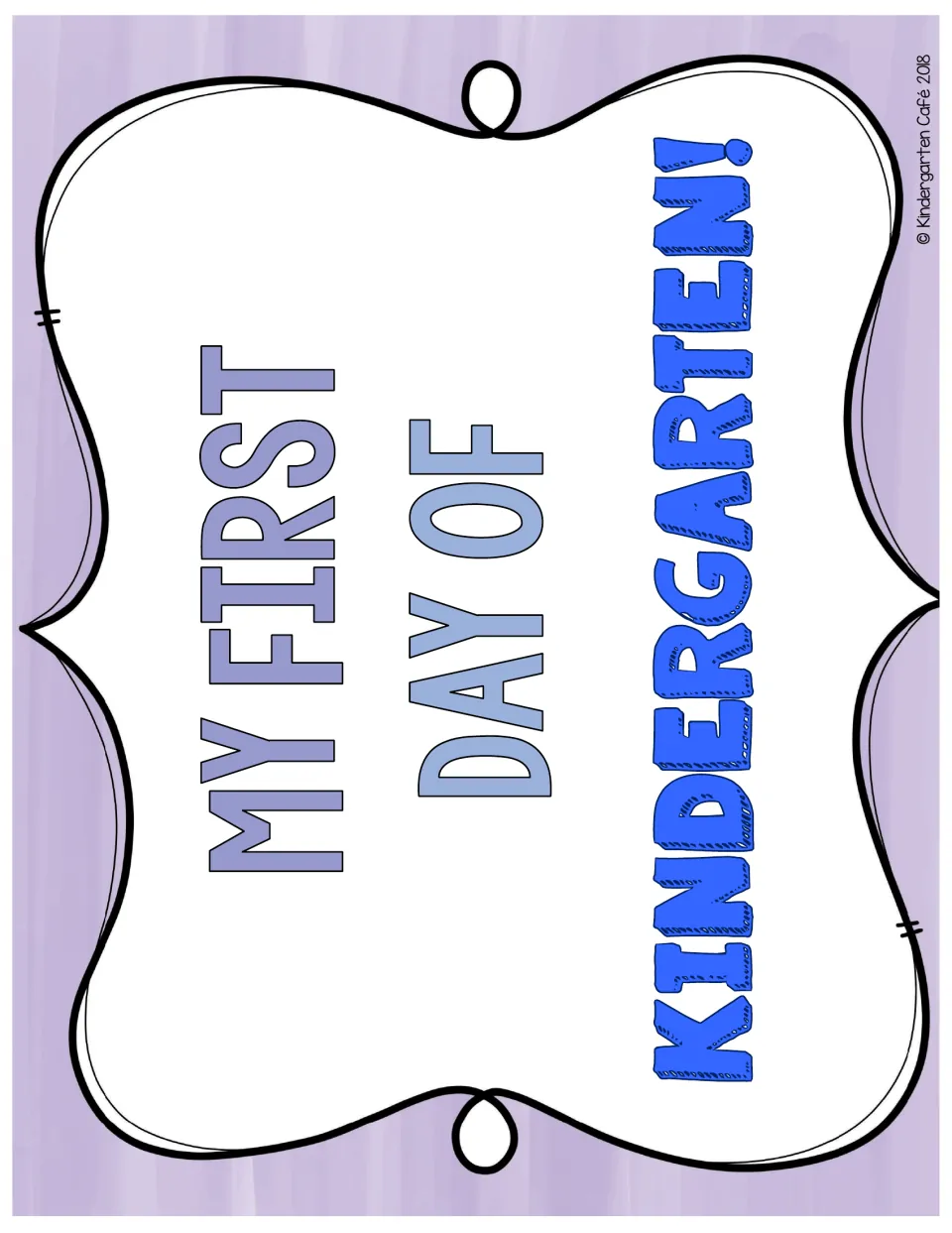 My First Day of Kindergarten! title sign in large purple and blue letters, printed sideways in landscape orientation