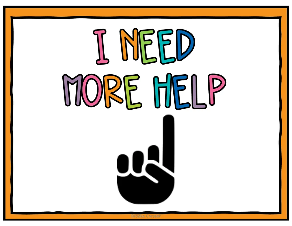 Self-assessment poster reading I need more help with one raised finger, the level-one hand signal for checking understanding