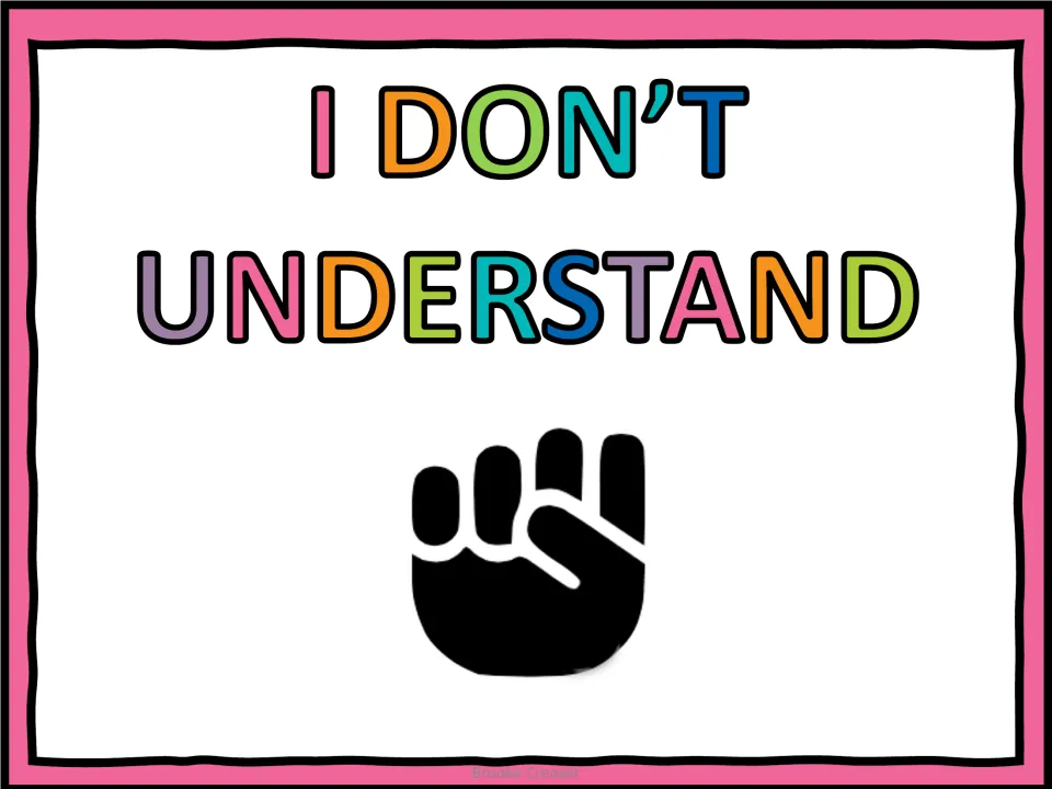 Understanding-level poster 1 of 6: “I DON'T UNDERSTAND” paired with a closed fist representing zero fingers
