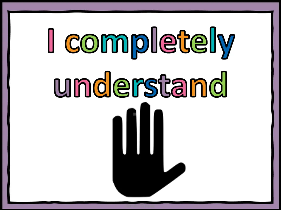 Understanding-level poster 6 of 6: “I completely understand” paired with an open hand showing five fingers