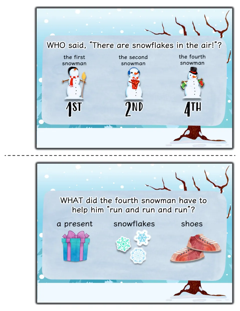 Story recall WH questions: students pick who said the snowflakes line and what the fourth snowman had to run