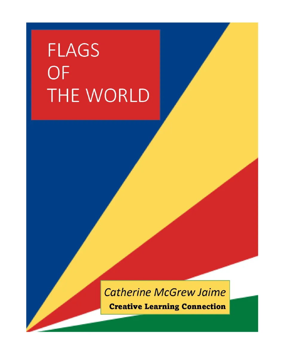 Cover of Flags of the World by Catherine McGrew Jaime, Creative Learning Connection, over blue, yellow, red and green rays