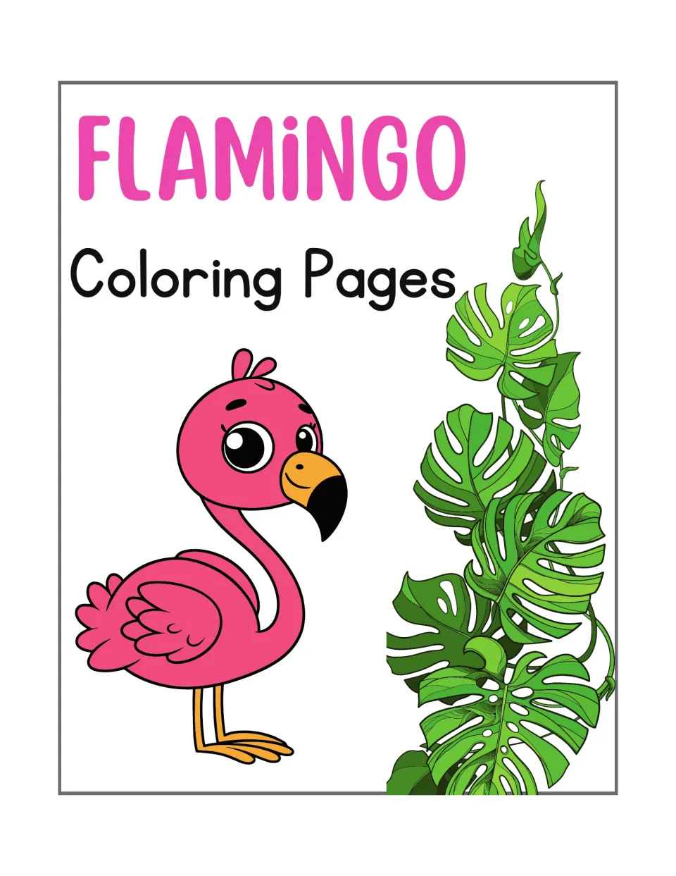 Flamingo Coloring Pages cover showing a cartoon pink flamingo with an orange beak beside tall green monstera leaves