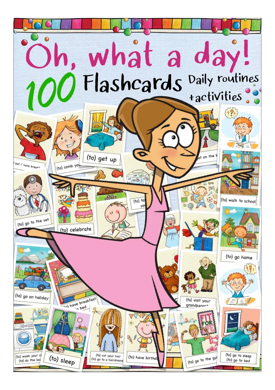 Oh, what a day! cover: 100 flashcards of daily routines and activities, showing cards like get up, walk to school, sleep