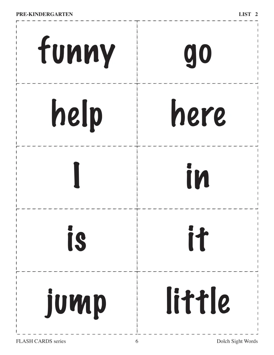 Pre-Kindergarten list 2 cut-apart cards for sight word reading: funny, go, help, here, I, in, is, it, jump and little