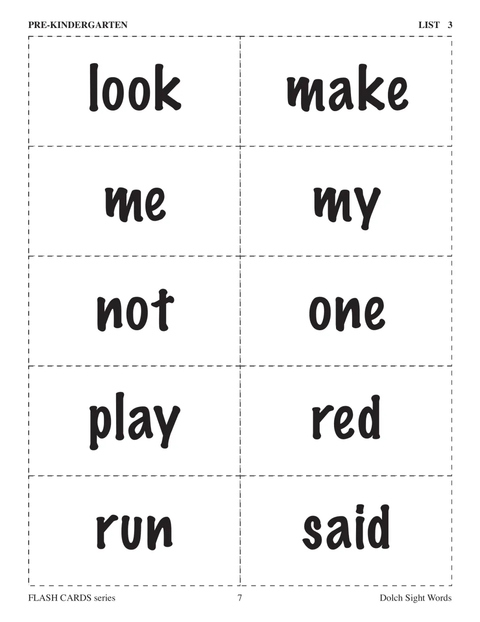 Pre-Kindergarten list 3 cards for sight word recognition: look, make, me, my, not, one, play, red, run and said