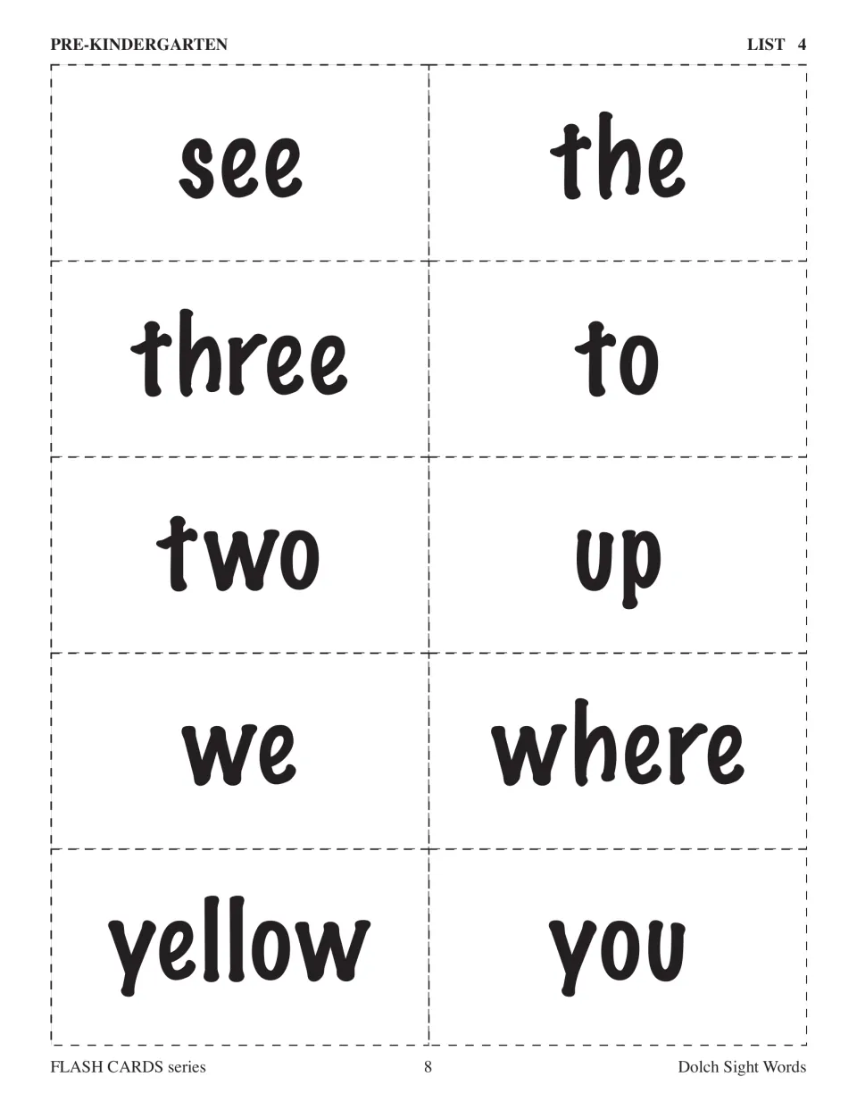 Pre-Kindergarten list 4 cards to cut out and read: see, the, three, to, two, up, we, where, yellow and you