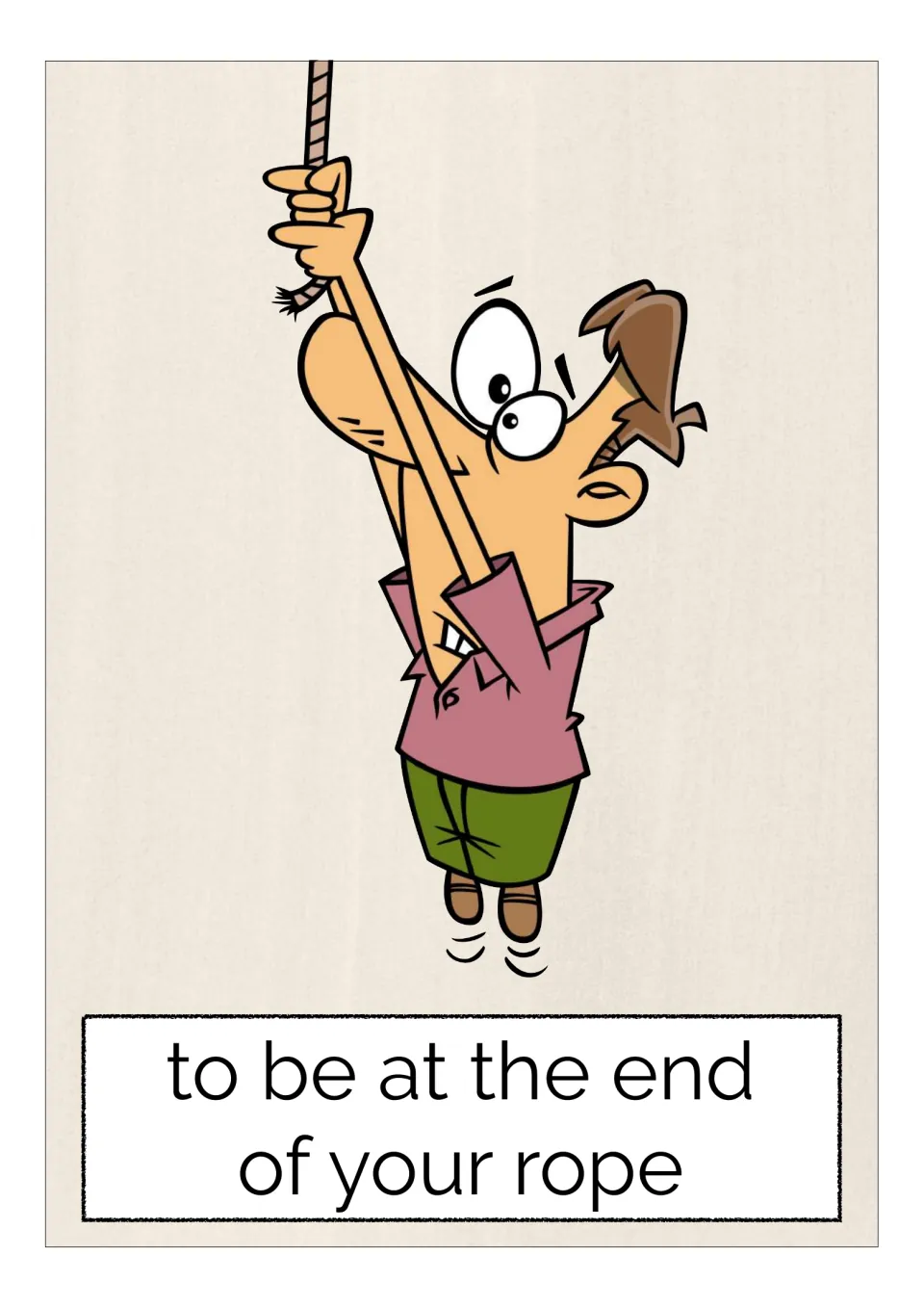 Idiom card "to be at the end of your rope": a worried man clings to the frayed end of a rope, feet dangling in the air