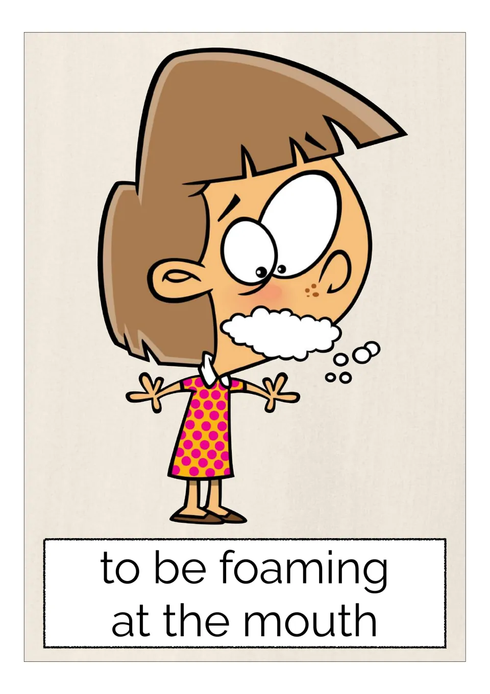 Idiom card "to be foaming at the mouth": a girl in a polka-dot dress has white foam bubbling around her mouth