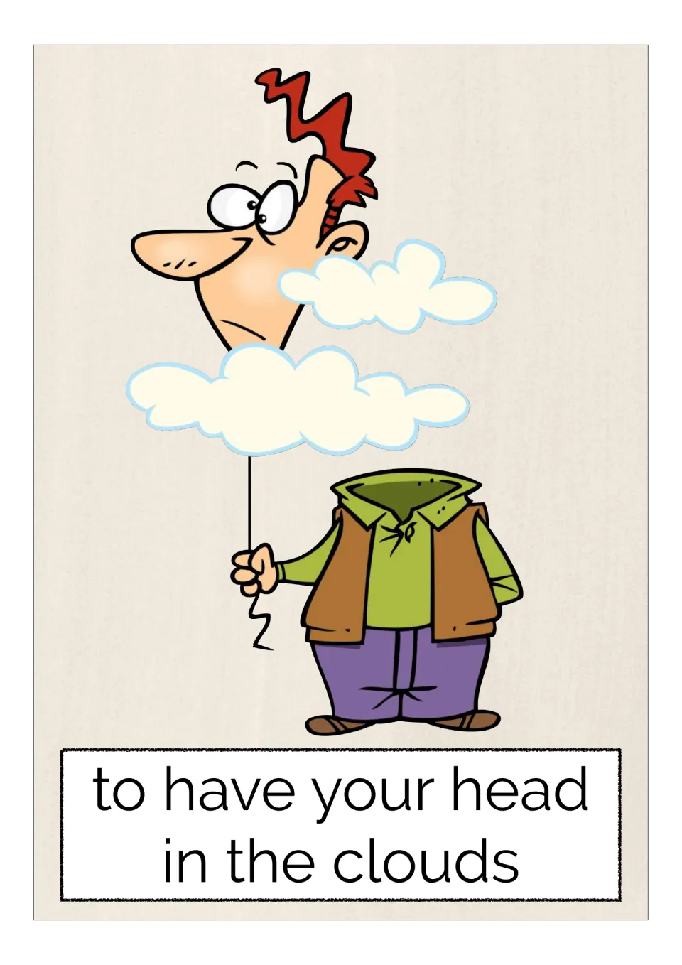 Idiom card "to have your head in the clouds": a headless man holds a string tied to his own head floating in clouds